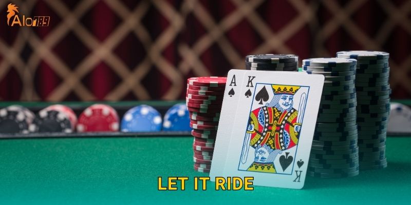 Let It Ride Alo789 sh – Poker Đơn Giản Cho Mọi Người